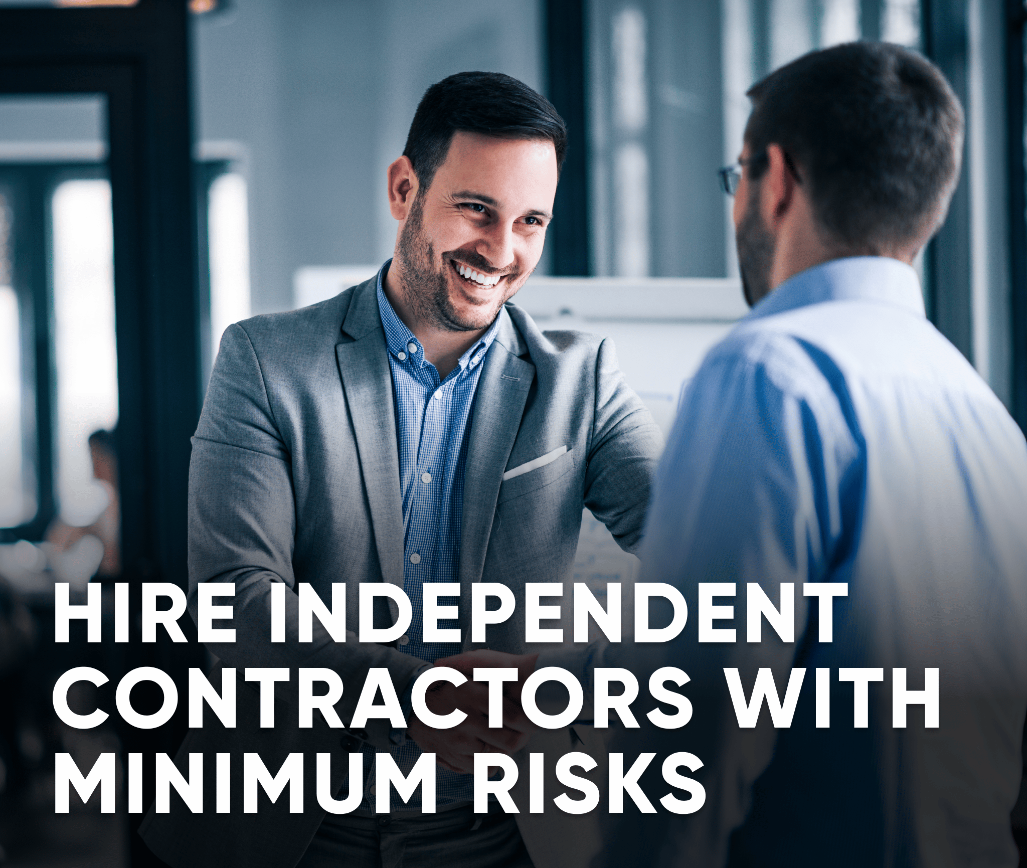 Hire independent contractors with minimum risks